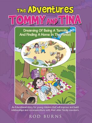 cover image of THE ADVENTURES TOMMY AND TINA DREAMING OF BEING a TERMITE AND FINDING a HOME IN THE FOREST